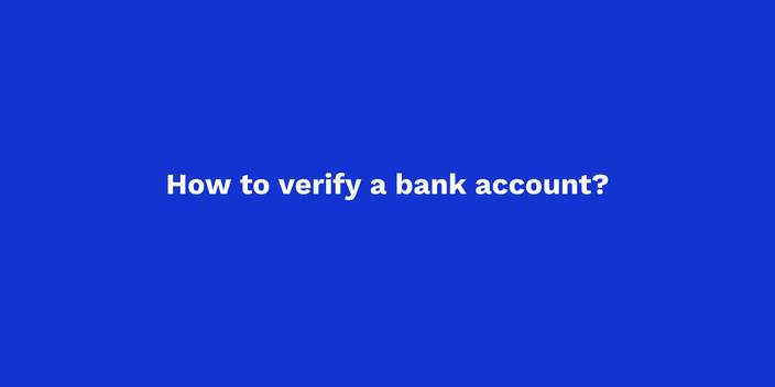 Bank account verification process